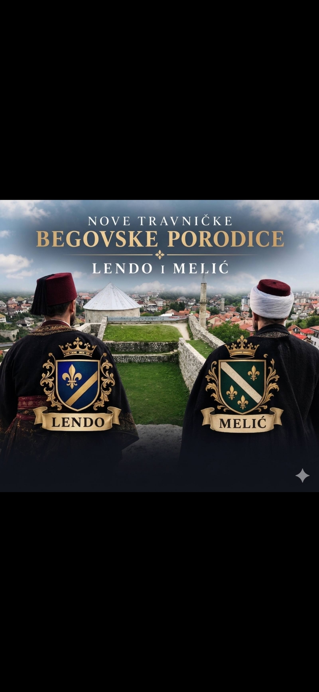 NOVE TRAVNIČKE BEGOVSKE PORODICE LENDO I MELIĆ, NOVI ĆIFLUK JU OBDANIŠTE TRAVNIK